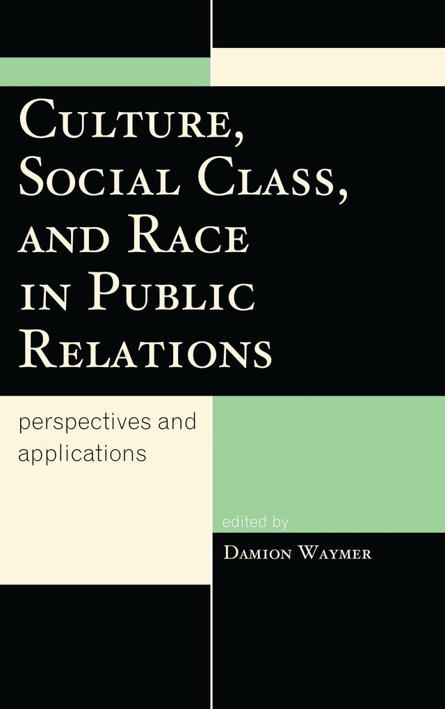 Culture, Social Class, and Race in Public Relations by Damion Waymer