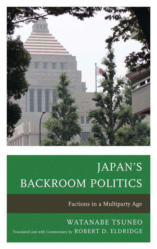 Japan's Backroom Politics by Robert D. Eldridge, Watanabe Tsuneo