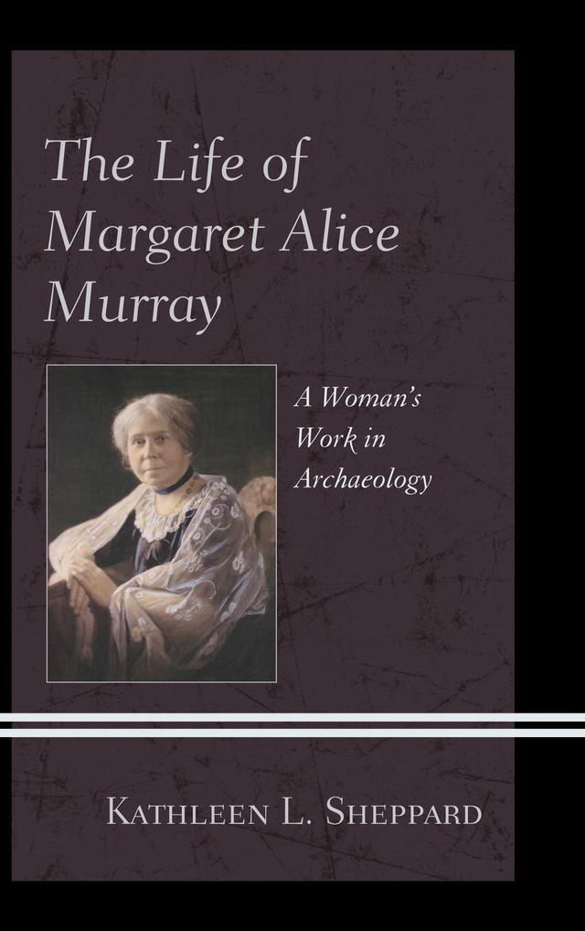 The Life of Margaret Alice Murray by 