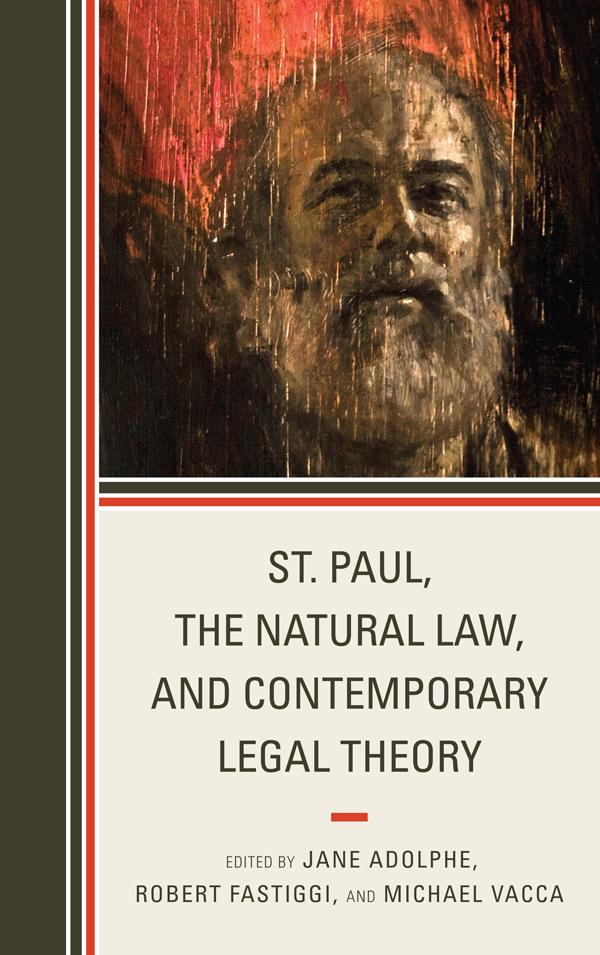 St. Paul, the Natural Law, and Contemporary Legal Theory by Jane Adolphe, Michael Vacca, Robert Fastiggi