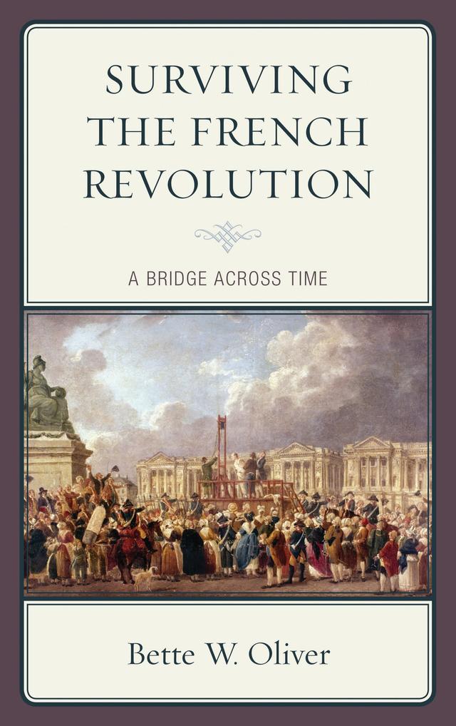 Surviving the French Revolution by Bette W. Oliver