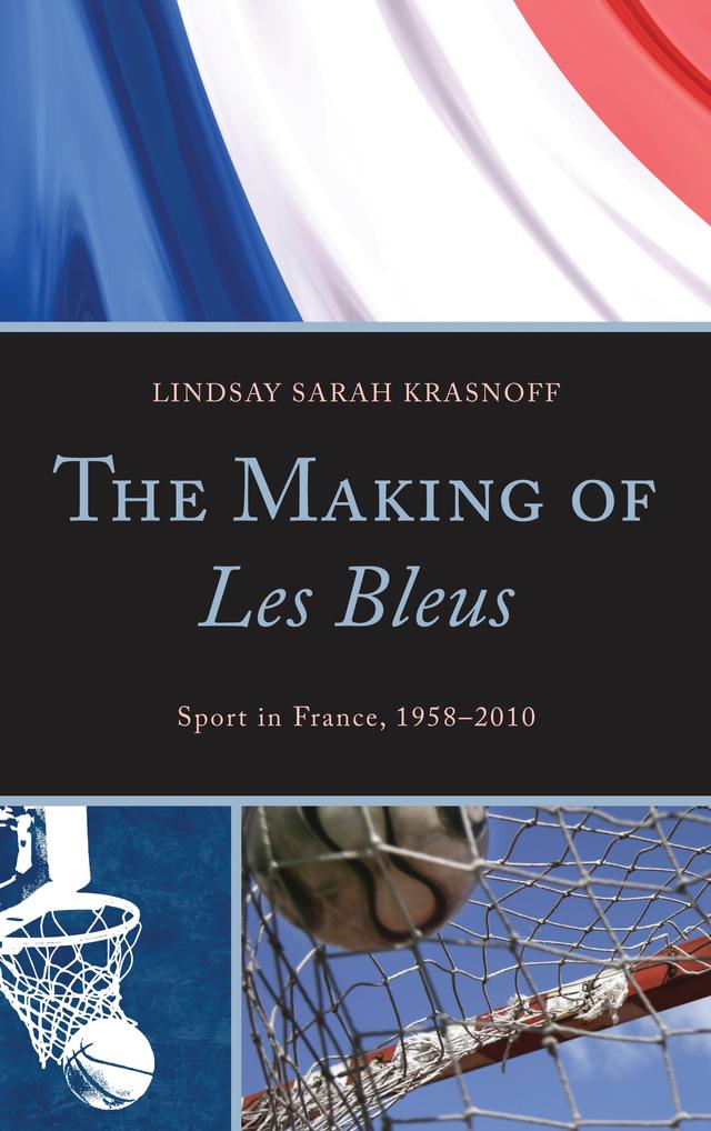 The Making of Les Bleus by Lindsay Sarah Krasnoff