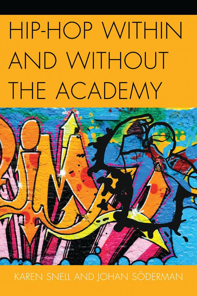 Hip-Hop within and without the Academy by Johan Söderman, Karen Snell