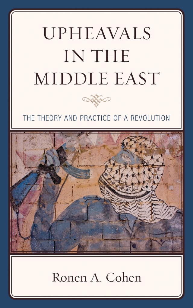 Upheavals in the Middle East by Ronen A. Cohen