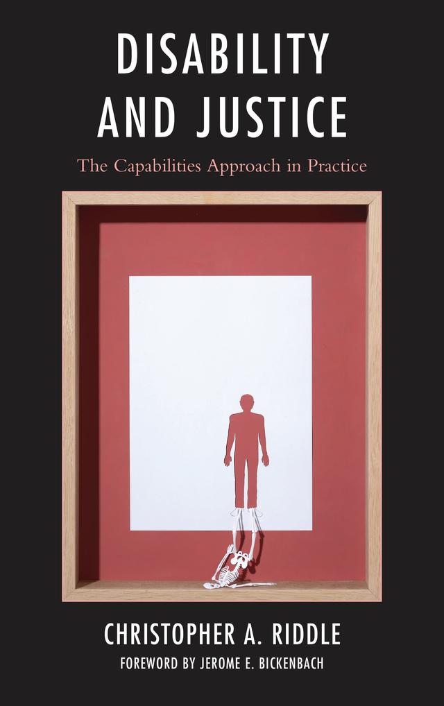 Disability and Justice by Christopher A. Riddle, Jerome E. Bickenbach