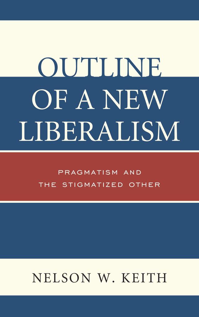 Outline of a New Liberalism by Nelson W. Keith