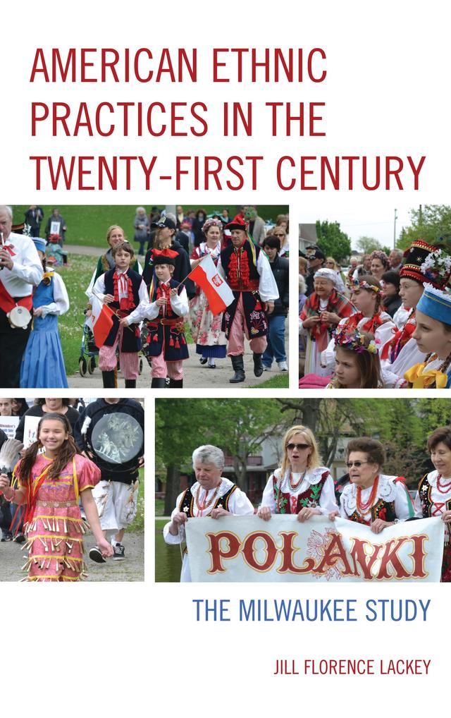 American Ethnic Practices in the Twenty-first Century by Jill Florence Lackey