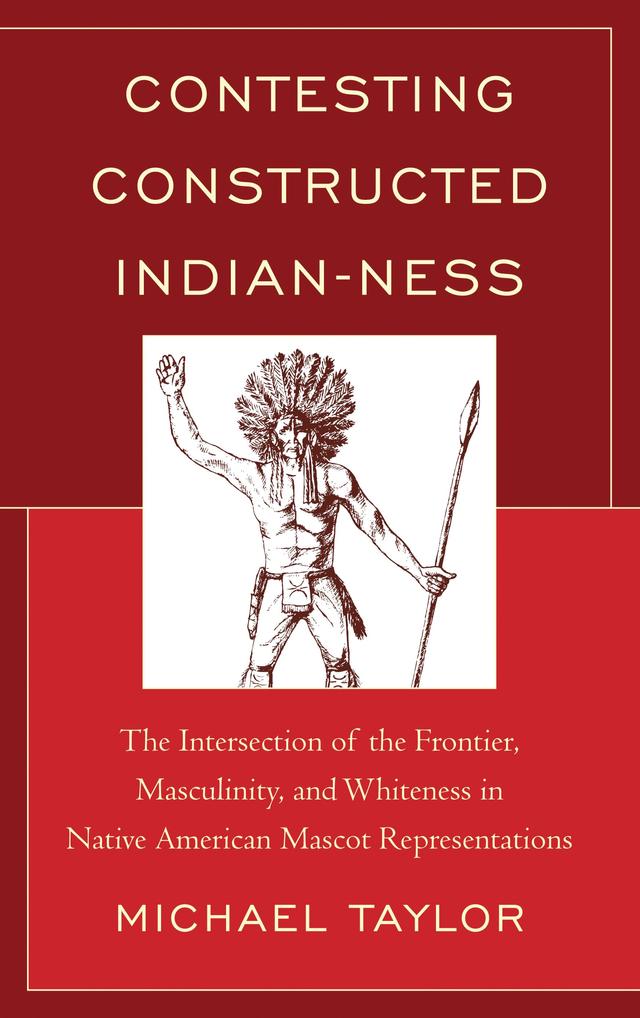 Contesting Constructed Indian-ness by Michael Taylor