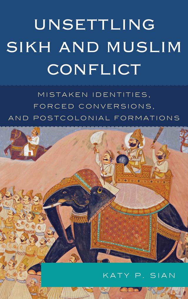 Unsettling Sikh and Muslim Conflict by 