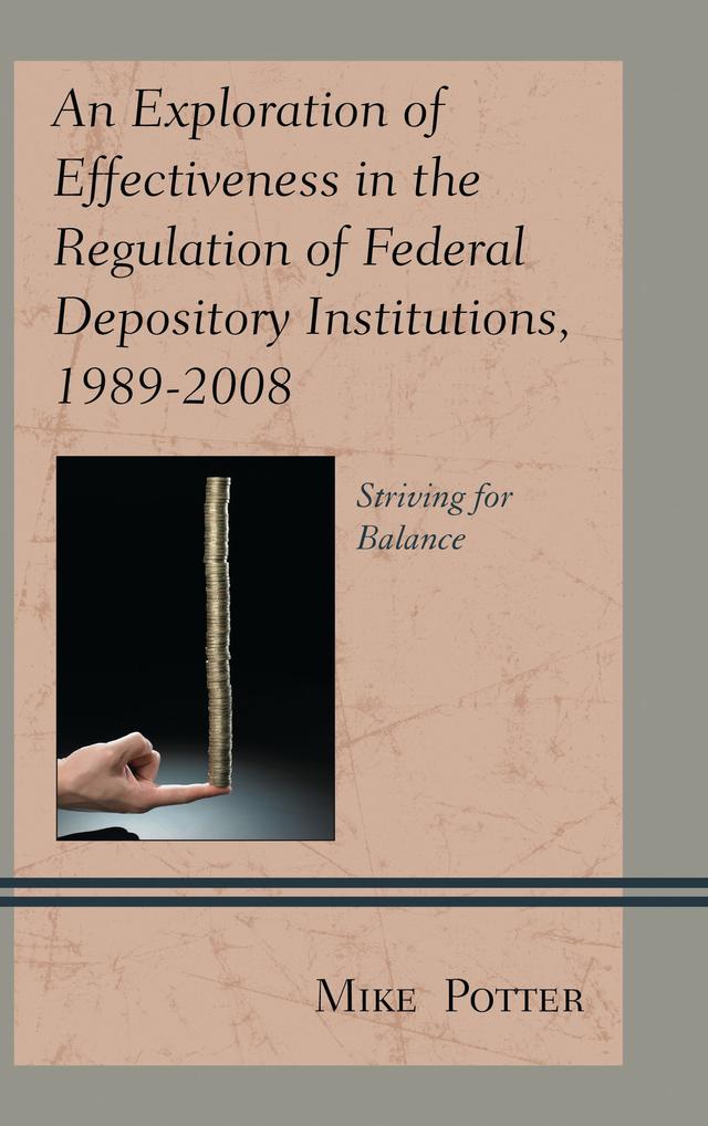 An Exploration of Effectiveness in the Regulation of Federal Depository Institutions, 1989–2008 by 
