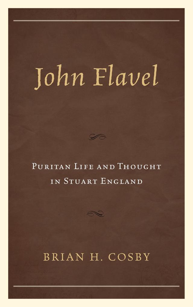 John Flavel by Brian H. Cosby