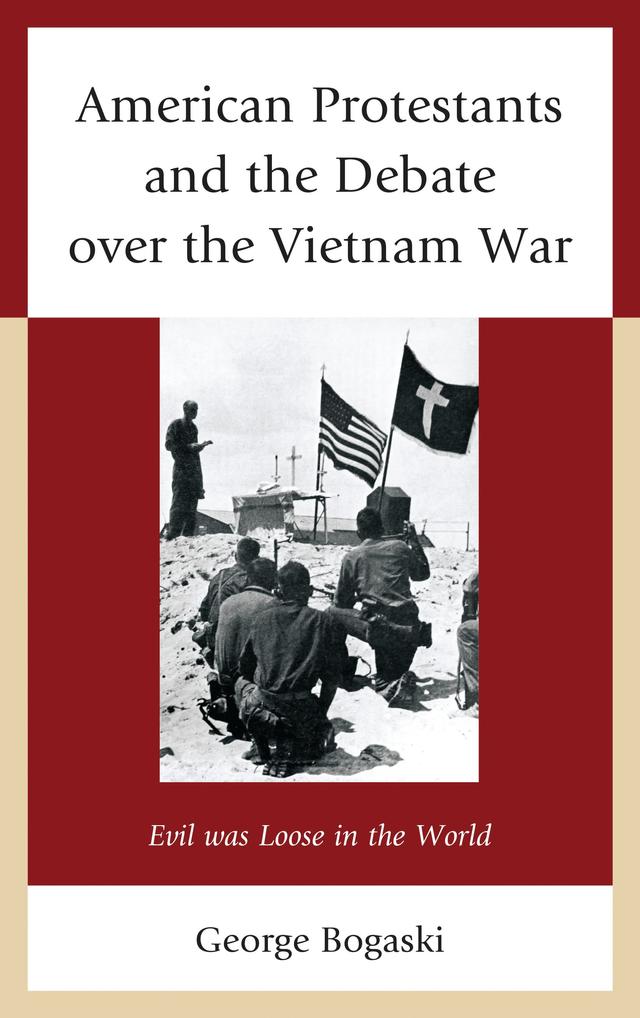 American Protestants and the Debate over the Vietnam War by 