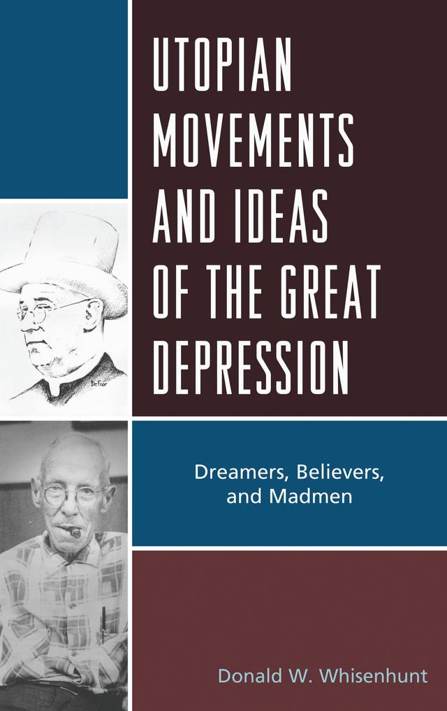 Utopian Movements and Ideas of the Great Depression by Donald W. Whisenhunt