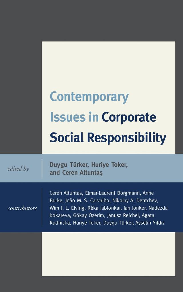 Contemporary Issues in Corporate Social Responsibility by Agata  Rudnicka, Anne  Burke, Ayselin  Yildiz, Ceren Altuntas, Duygu Turker, Gökay Özerim, Huriye Toker, Jan  Jonker, Janusz Reichel, João M. S.  Carvalho, Laurent Borgmann, Nadezda Kokareva, Nikolay A. Dentchev, Réka Jablonkai, Wim  J. L.  Elving