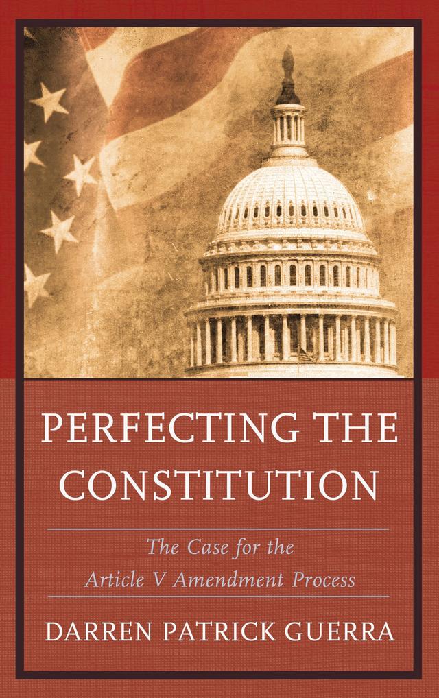 Perfecting the Constitution by Darren Patrick Guerra