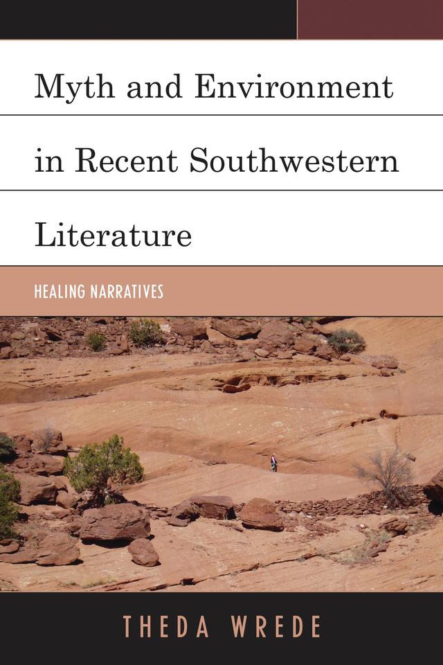 Myth and Environment in Recent Southwestern Literature by Theda  Wrede