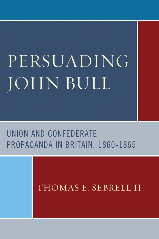 Persuading John Bull by Thomas E. Sebrell II