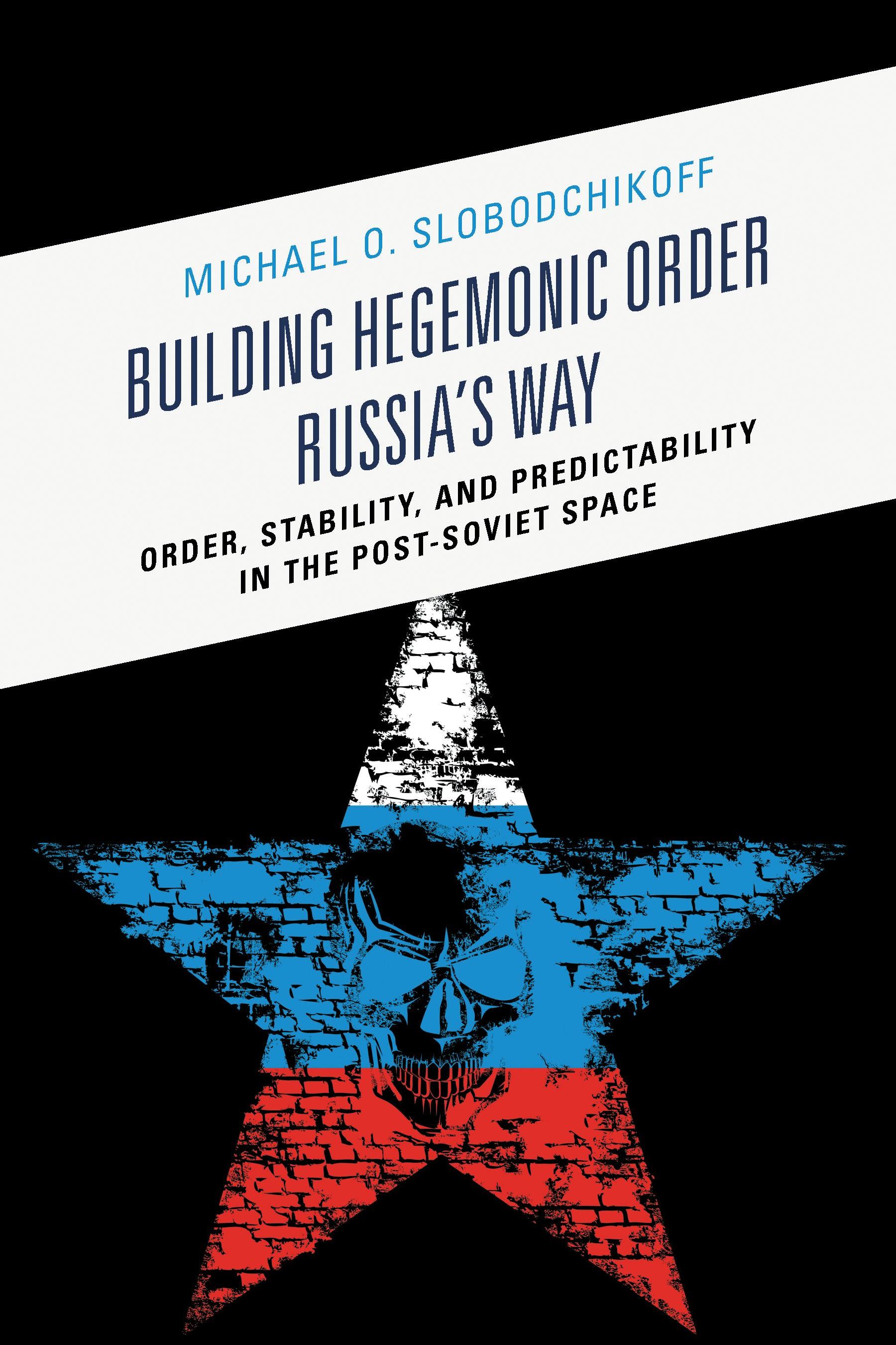 Building Hegemonic Order Russia's Way