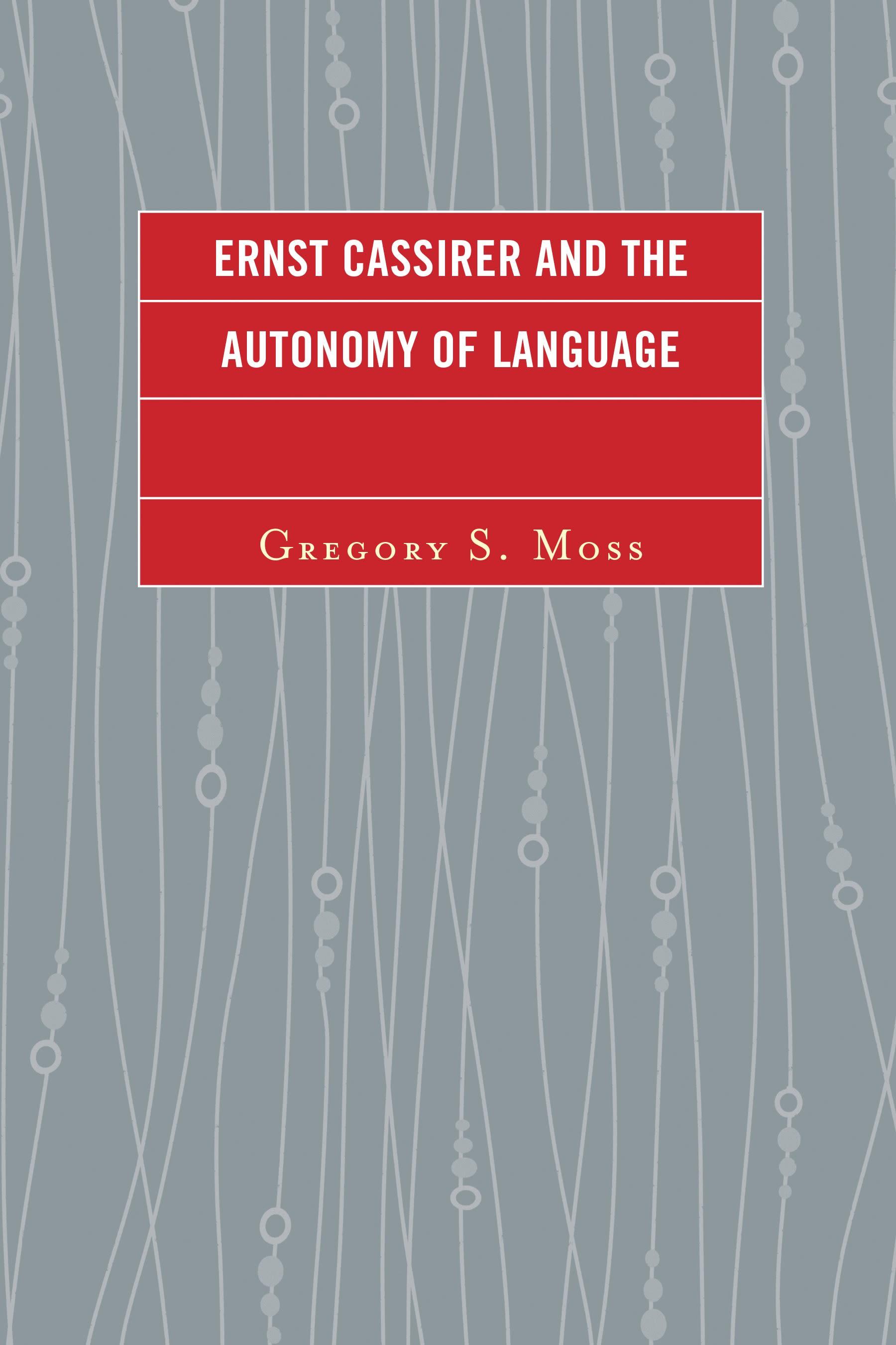Ernst Cassirer and the Autonomy of Language