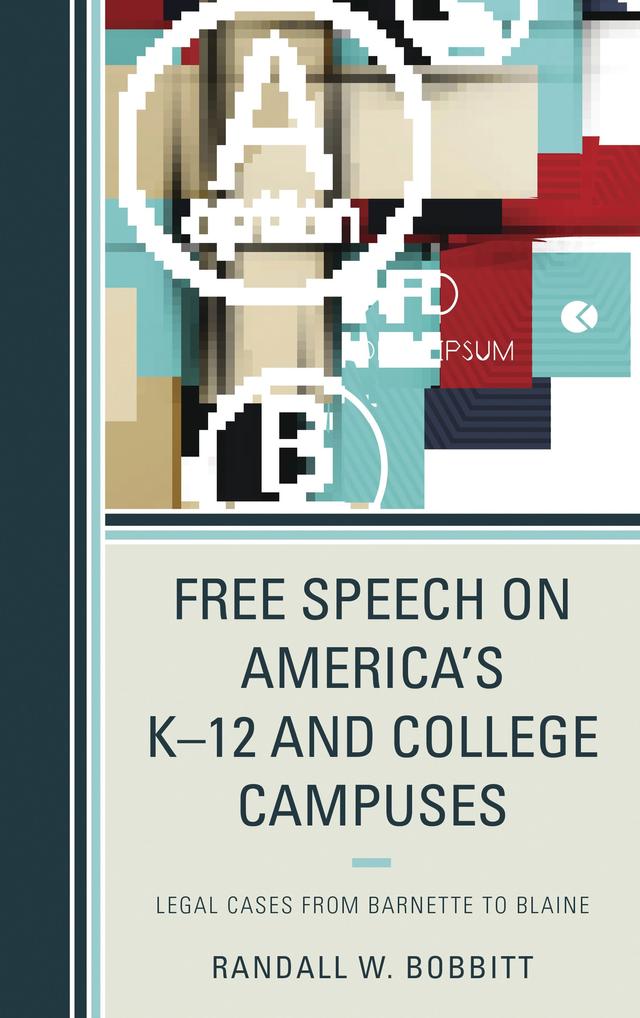 Free Speech on America's K–12 and College Campuses by Randy Bobbitt