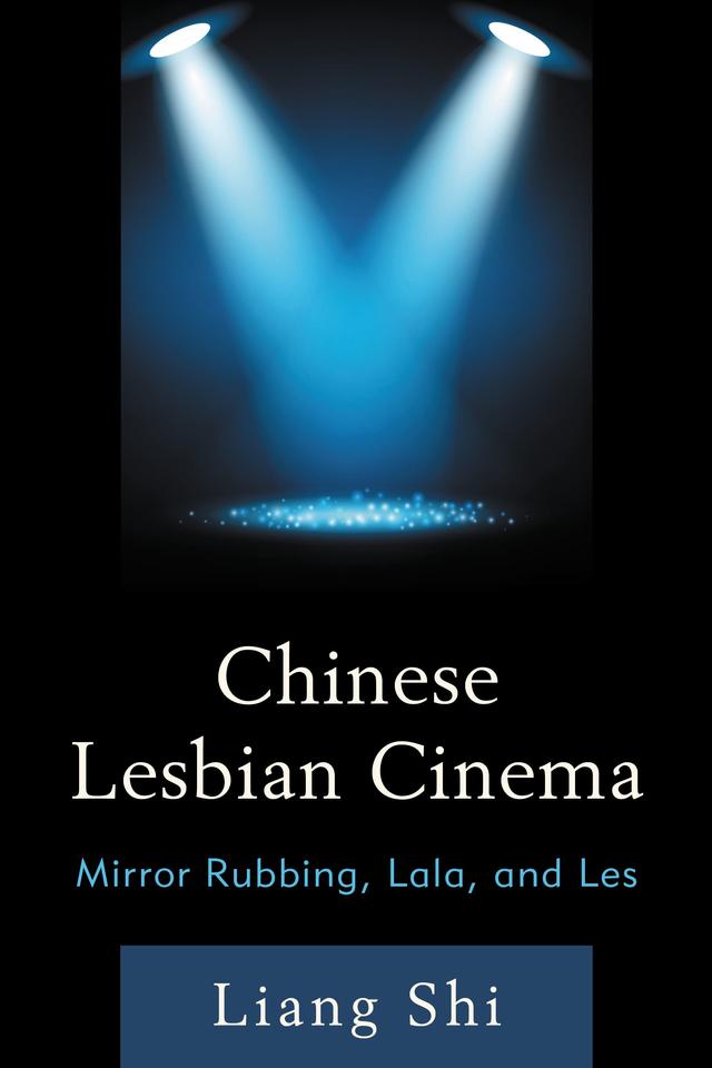 Chinese Lesbian Cinema by Liang Shi