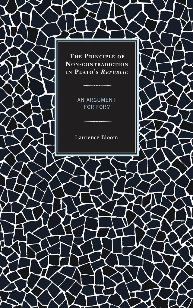 The Principle of Non-contradiction in Plato's Republic by Laurence Bloom