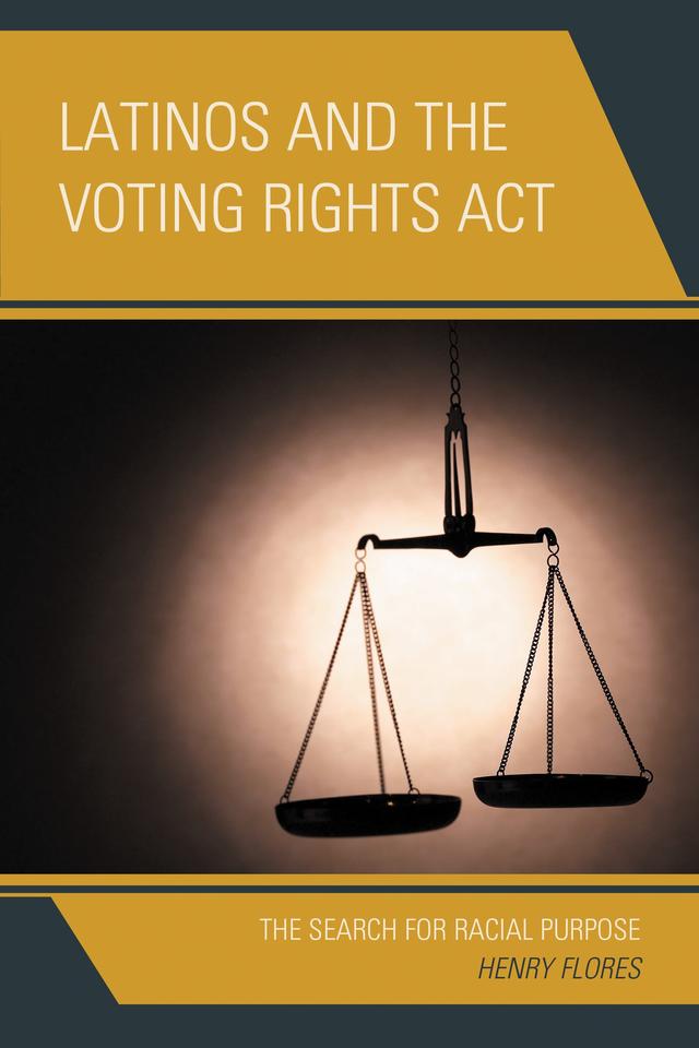 Latinos and the Voting Rights Act by Henry Flores
