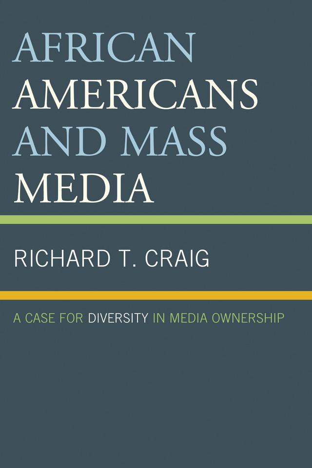 African Americans and Mass Media by Richard T. Craig