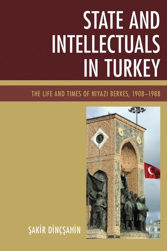 State and Intellectuals in Turkey by Sakir Dincsahin