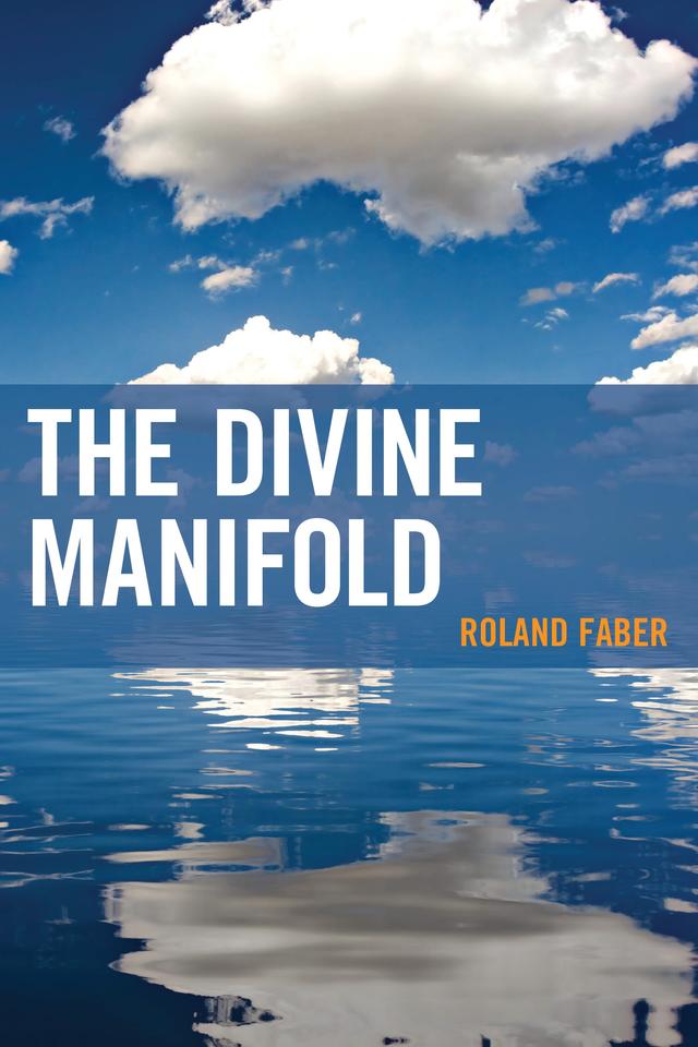 The Divine Manifold by Roland Faber