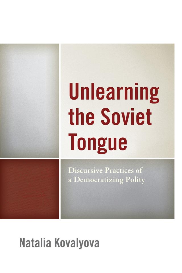 Unlearning the Soviet Tongue by Natalia Kovalyova