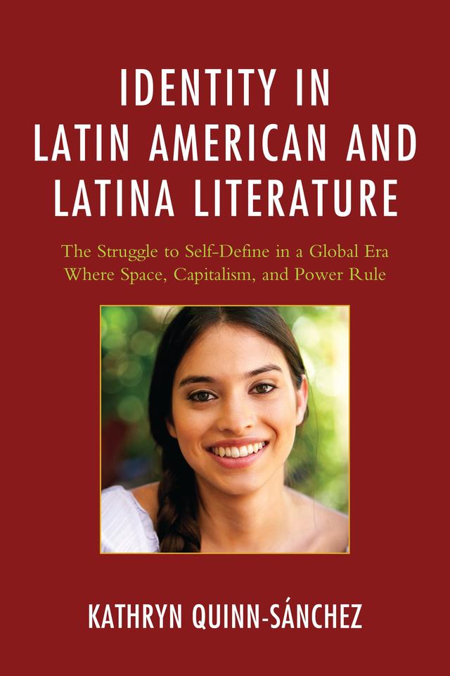 Identity in Latin American and Latina Literature by Kathryn Quinn-Sánchez