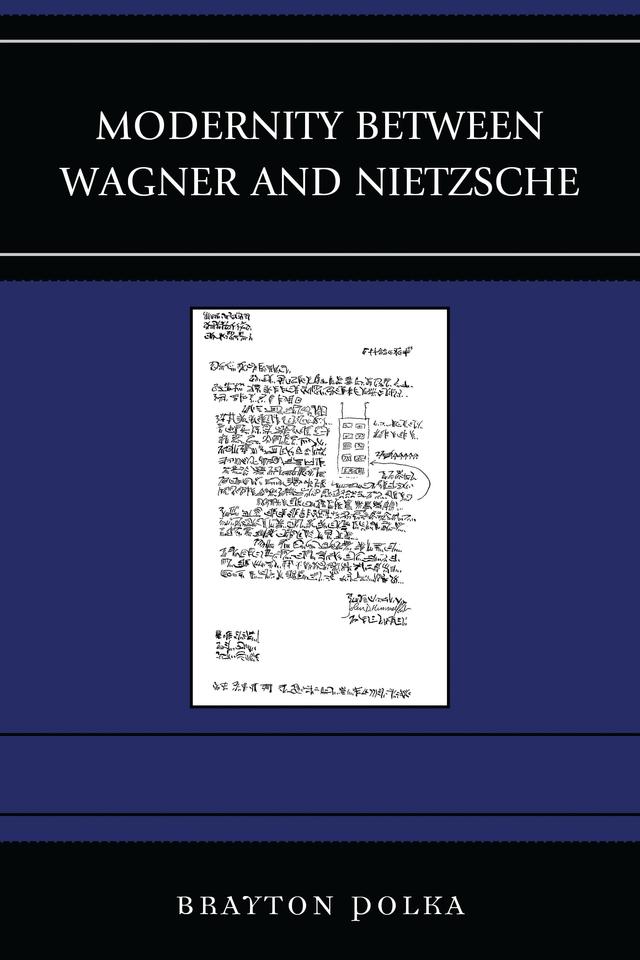 Modernity between Wagner and Nietzsche by Brayton Polka