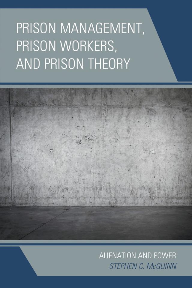 Prison Management, Prison Workers, and Prison Theory by 
