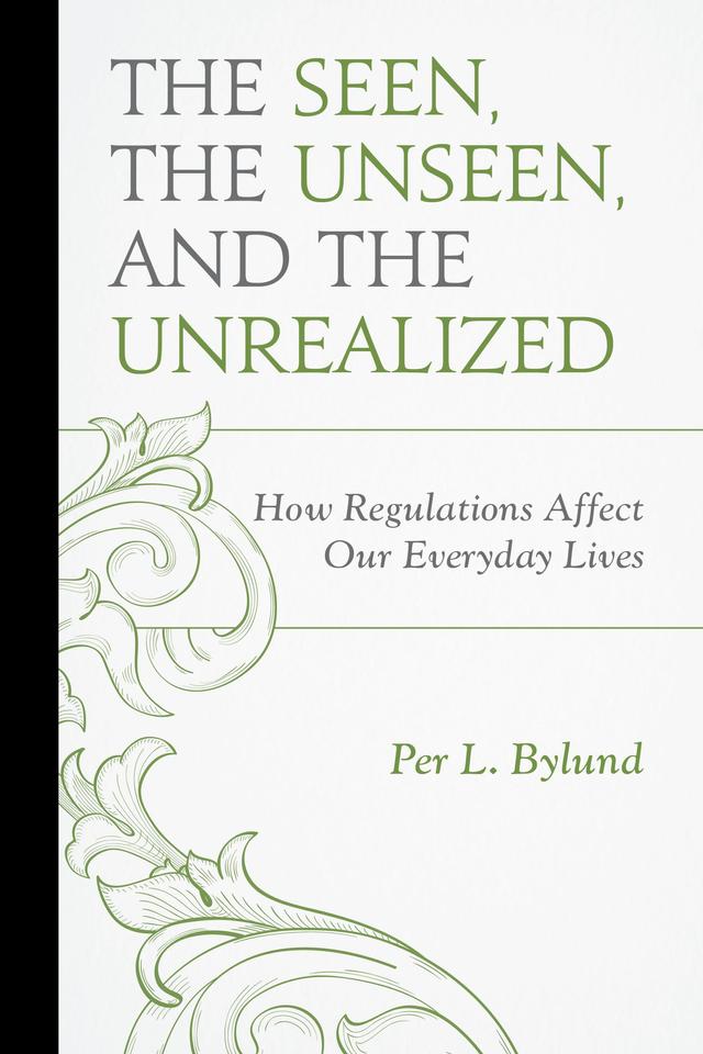 The Seen, the Unseen, and the Unrealized by Per L. Bylund