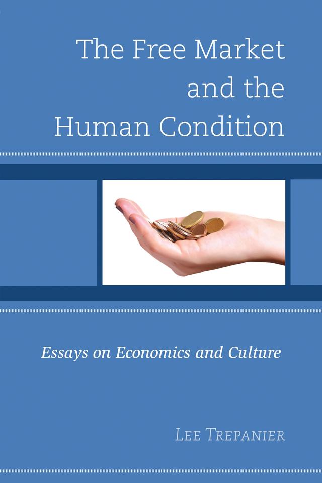 The Free Market and the Human Condition by 