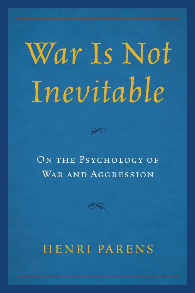 War Is Not Inevitable by Henri Parens