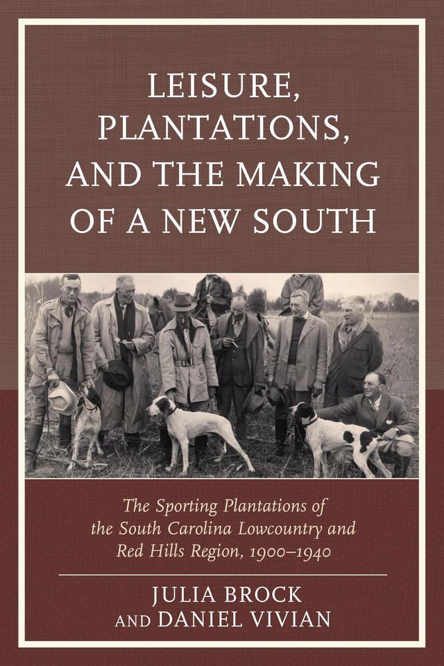 Leisure, Plantations, and the Making of a New South by 