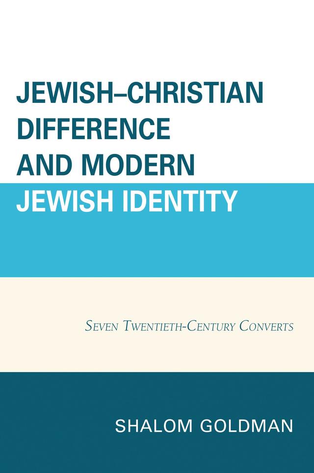 Jewish–Christian Difference and Modern Jewish Identity by Shalom Goldman