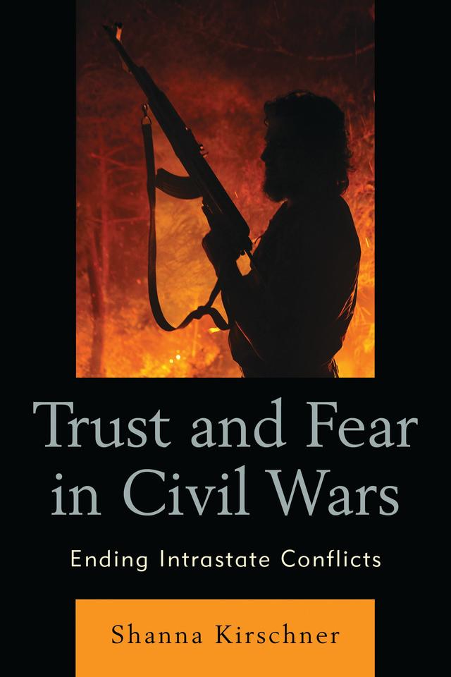 Trust and Fear in Civil Wars by Shanna Kirschner