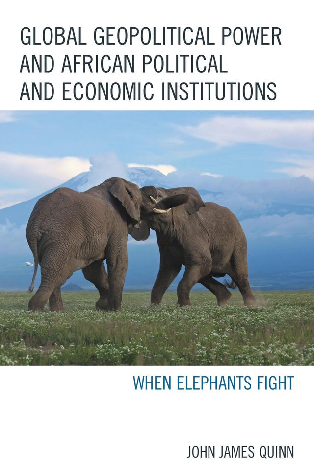 Global Geopolitical Power and African Political and Economic Institutions by 