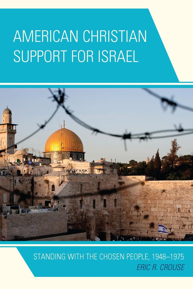 American Christian Support for Israel by Eric R. Crouse