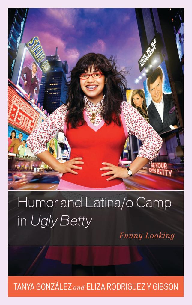 Humor and Latina/o Camp in Ugly Betty by 