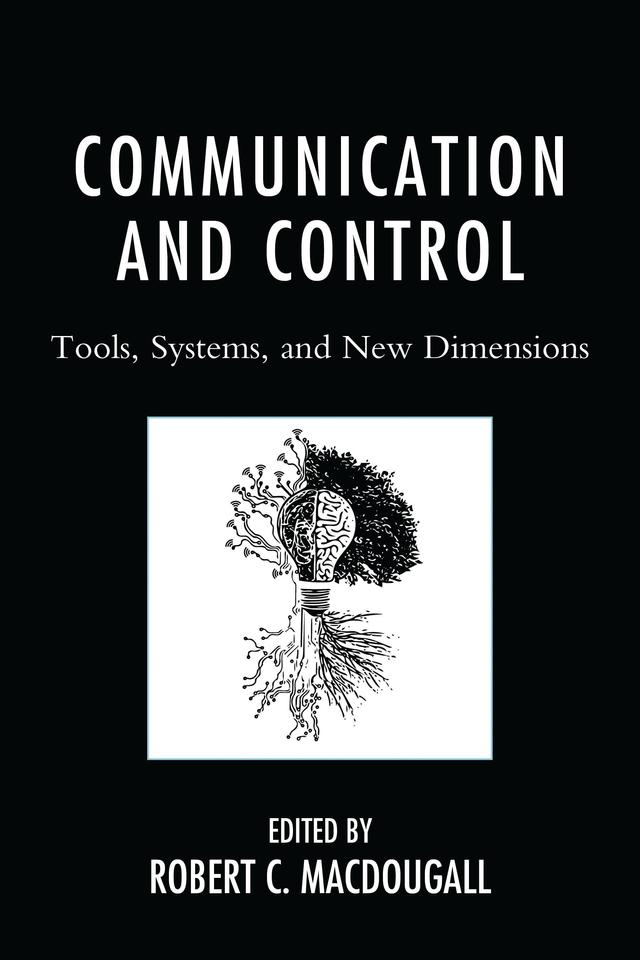 Communication and Control by Benjamin Morton, Brett Lunceford, Cameron Kunzelman, Jim Thatcher, Karla Loya, Kathleen Oswald, Kevin Cummings, Madhusudan Raman, Matthew Pittman, Rachel Plotnick, R.E. Burnett, Robert Gehl, Robert MacDougall, Ryan Eanes, Vincenzo DeFlorio, Zeke Kimball