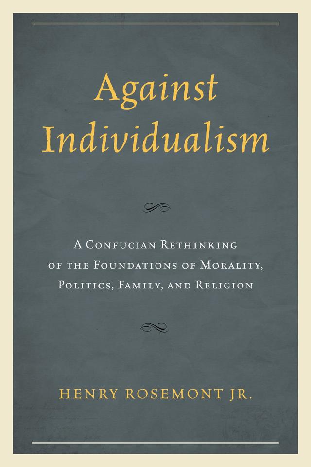 Against Individualism by Henry Rosemont Jr.