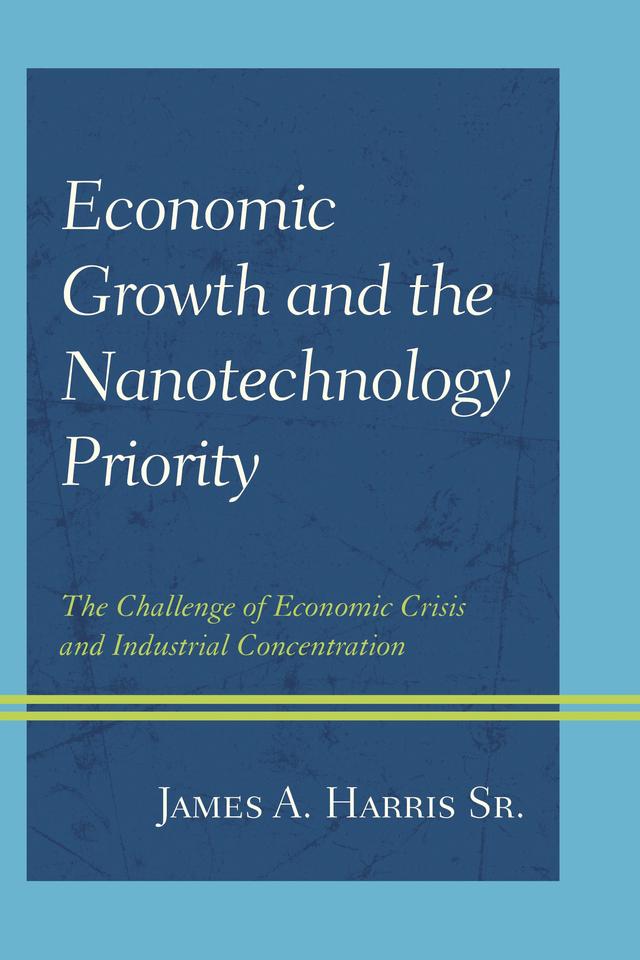Economic Growth and the Nanotechnology Priority by James A. Harris Sr.