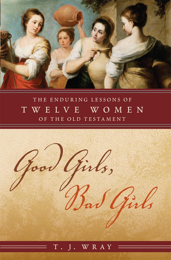 Good Girls, Bad Girls by T. J. Wray
