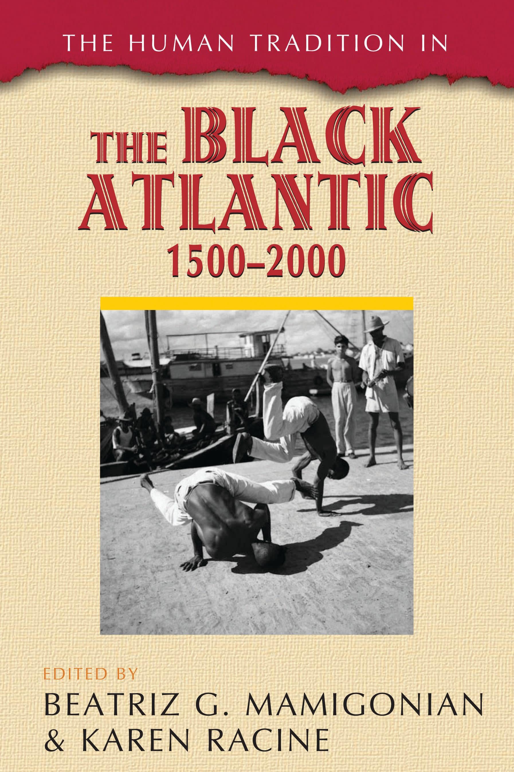 The Human Tradition in the Black Atlantic, 1500–2000
