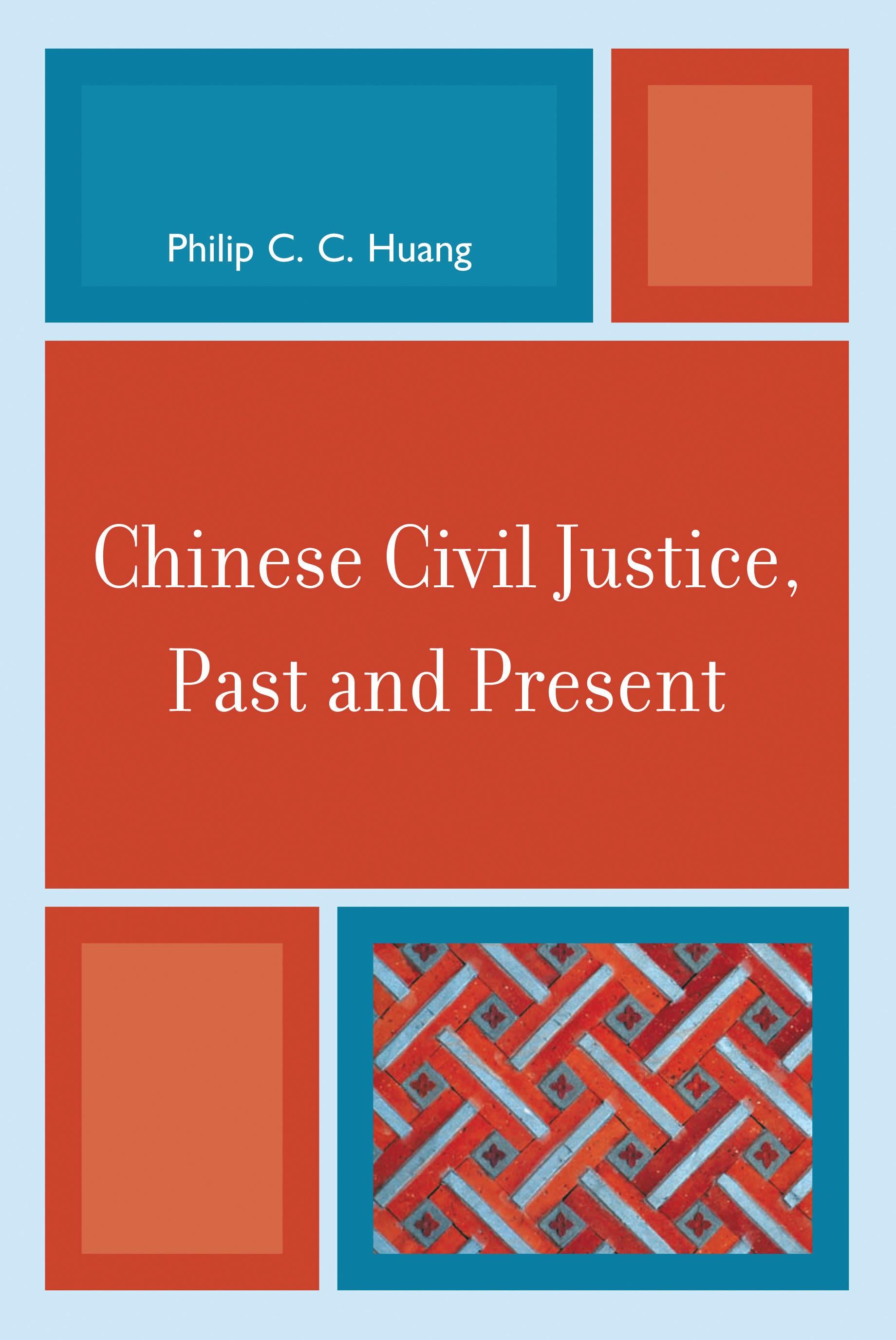 Chinese Civil Justice, Past and Present