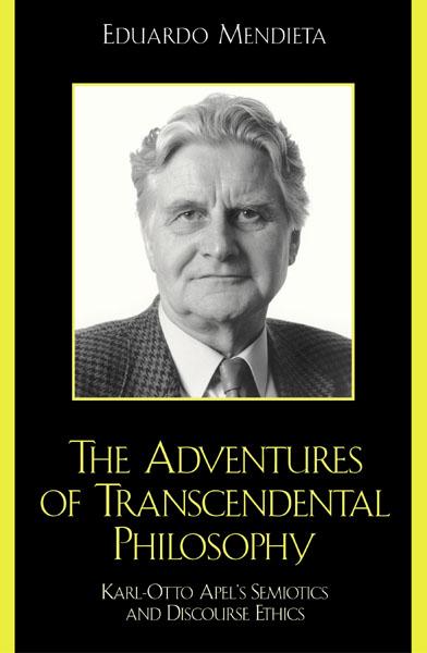The Adventures of Transcendental Philosophy by Eduardo Mendieta